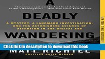 Read A Deadly Wandering: A Mystery, a Landmark Investigation, and the Astonishing Science of