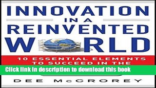 Read Books Innovation in a Reinvented World, + Website: 10 Essential Elements to Succeed in the