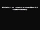 there is Mindfulness and Character Strengths A Practical Guide to Flourishing