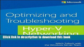Read Optimizing and Troubleshooting Hyper-V Networking Ebook Free