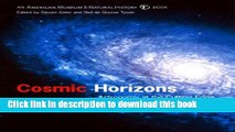 Read Book Cosmic Horizons: Astronomy at the Cutting Edge (American Museum of Natural History Book)