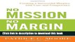 Read No Mission, No Margin: Creating a Successful Hospice with Care and Competence  Ebook Free