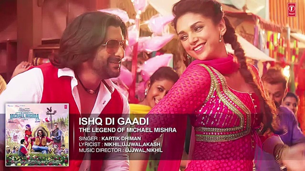 ISHQ DI GAADI Audio Song | The Legend of Michael Mishra | Arshad Warsi, Aditi Rao Hydari 