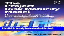 Read The Project Risk Maturity Model: Measuring and Improving Risk Management Capability  Ebook