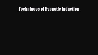 DOWNLOAD FREE E-books  Techniques of Hypnotic Induction  Full E-Book