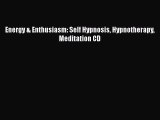 READ FREE FULL EBOOK DOWNLOAD  Energy & Enthusiasm: Self Hypnosis Hypnotherapy Meditation
