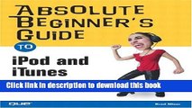 Read Absolute Beginner s Guide to iPod and iTunes Ebook Free