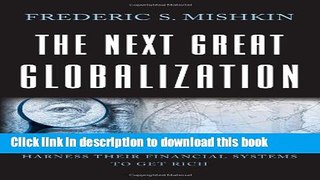 Read The Next Great Globalization: How Disadvantaged Nations Can Harness Their Financial Systems