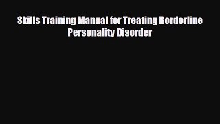 different  Skills Training Manual for Treating Borderline Personality Disorder