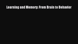 behold Learning and Memory: From Brain to Behavior