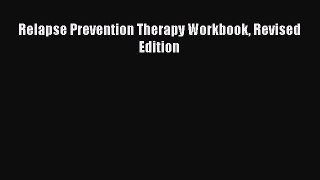 behold Relapse Prevention Therapy Workbook Revised Edition