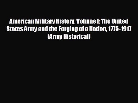 READ book American Military History Volume I: The United States Army and the Forging of a