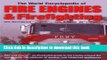 Download Book The World Encyclopedia of Fire Engines   Firefighting: Fire and rescue - an