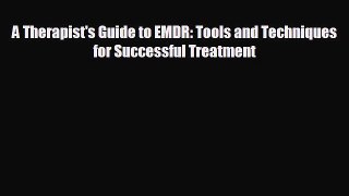 different  A Therapist's Guide to EMDR: Tools and Techniques for Successful Treatment