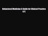 different  Behavioral Medicine A Guide for Clinical Practice 4/E