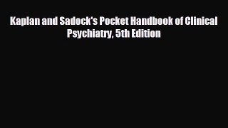 there is Kaplan and Sadock's Pocket Handbook of Clinical Psychiatry 5th Edition