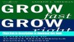 Read Grow Fast Grow Right: 12 Strategies to Achieve Break-Through Business Growth  Ebook Free