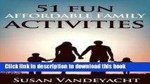 Read 51 Fun Affordable Family Activities (51 Fun Things)  Ebook Free