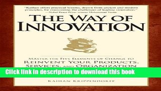 Read The Way of Innovation: Master the Five Elements of Change to Reinvent Your Products,