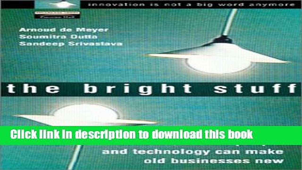 Download The Bright Stuff: How Innovative People and Technology Can Make the Old Economy New