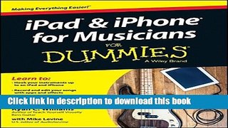 Download iPad and iPhone For Musicians For Dummies PDF Online