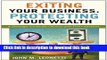 Read Exiting Your Business, Protecting Your Wealth: A Strategic Guide for Owners and Their