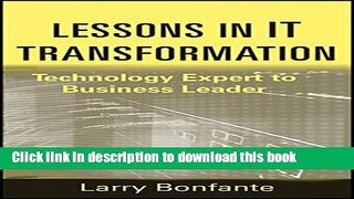 Read Books Lessons in IT Transformation: Technology Expert to Business Leader ebook textbooks