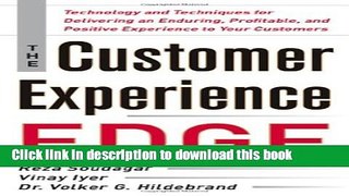 Download Books The Customer Experience Edge: Technology and Techniques for Delivering an Enduring,