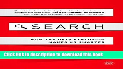 Download Search: How the Data Explosion Makes Us Smarter (GreenHouse Collection)  Ebook Free