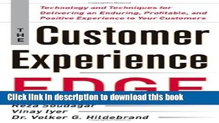 Read Books The Customer Experience Edge: Technology and Techniques for Delivering an Enduring,