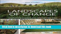 Read Book Landscapes of Change: Innovative Designs for Reinvented Sites E-Book Free