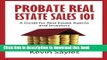 Read Probate Real Estate Sales 101: A Guide for Real Estate Agents and Investors  Ebook Free