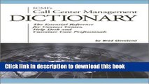 Read ICMI s Call Center Management Dictionary: The Essential Reference for Contact Center, Help