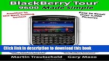 Read BlackBerry Tour 9600 Made Simple: For the 9630, 9600 and all 96xx Series BlackBerry