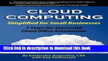 Read Cloud Computing Simplified for Small Businesses: Five Steps for Successful Cloud Office