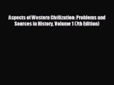 FREE DOWNLOAD Aspects of Western Civilization: Problems and Sources in History Volume 1 (7th