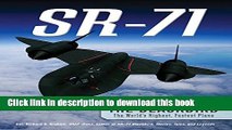 Read Books SR-71: The Complete Illustrated History of the Blackbird, The World s Highest, Fastest
