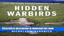 Download Books Hidden Warbirds: The Epic Stories of Finding, Recovering, and Rebuilding WWII s