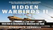 Read Books Hidden Warbirds II: More Epic Stories of Finding, Recovering, and Rebuilding WWII s