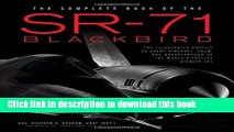 Read Books The Complete Book of the SR-71 Blackbird: The Illustrated Profile of Every Aircraft,
