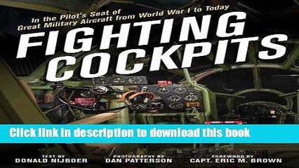 Download Books Fighting Cockpits: In the Pilot s Seat of Great Military Aircraft from World War I