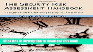 Read Books The Security Risk Assessment Handbook: A Complete Guide for Performing Security Risk