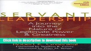 Read Servant Leadership: A Journey into the Nature of Legitimate Power and Greatness 25th