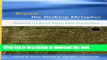 Download Books Beyond the Desktop Metaphor: Designing Integrated Digital Work Environments (MIT