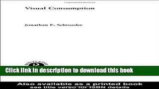 [PDF] Visual Consumption (Routledge Interpretive Marketing Research) Download Online