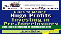 Download The Foreclosures.com Guide to Making Huge Profits Investing in Pre-Foreclosures Without