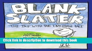 [PDF]  Blank Slater, The Boy With The Dry-Erase Face  [Download] Full Ebook