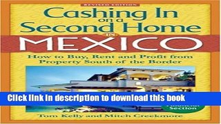 Read Cashing In on a Second Home in Mexico: How to Buy, Rent and Profit from Property South of the
