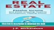 Read Real Estate: Passive Income: Real Estate Investing, Property Development, Flipping Houses