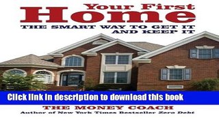 Download Your First Home: The Smart Way to Get It and Keep It  PDF Online
